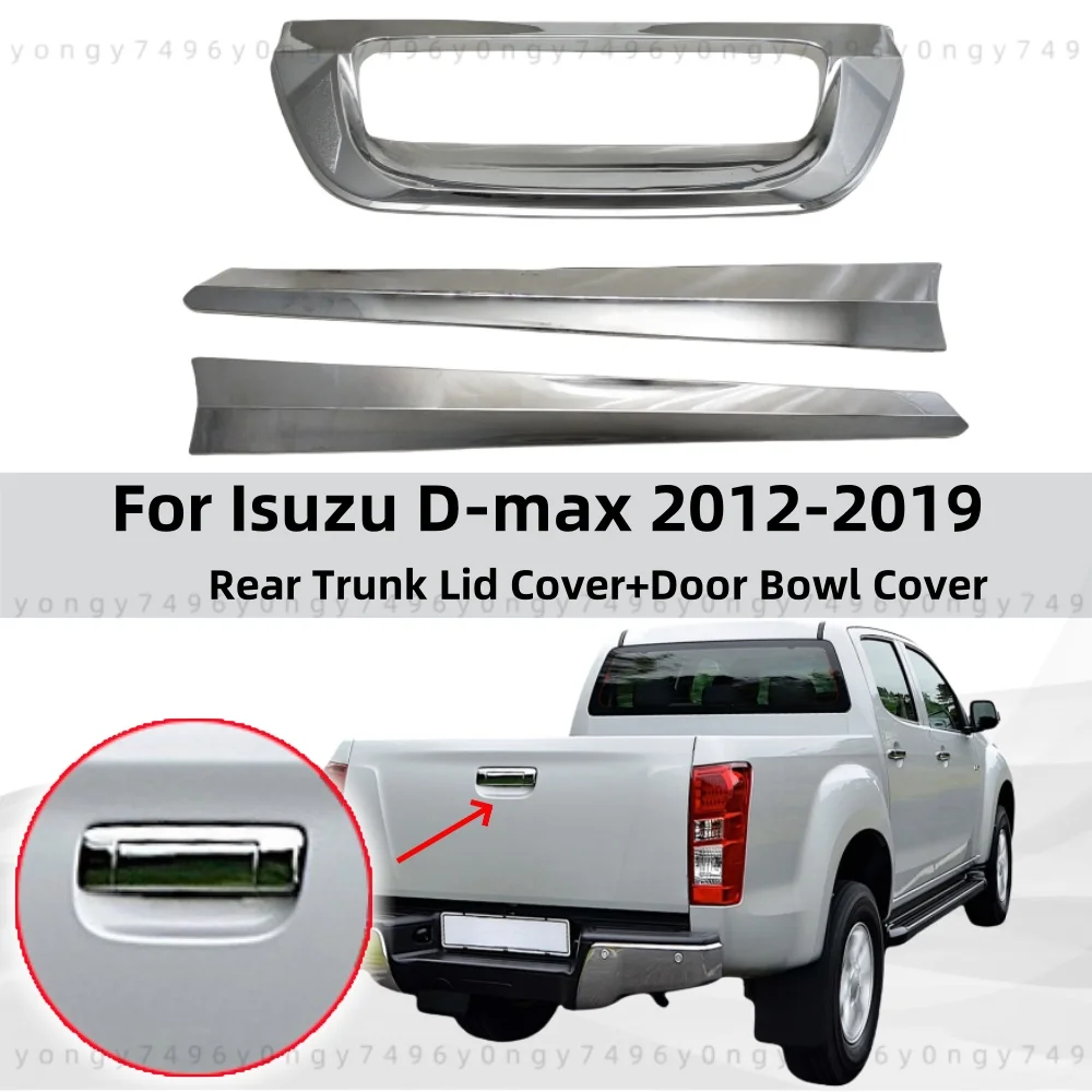 

Car Chrome Tail Door Bowl Cover Tail Gate Insert For Isuzu D-max Dmax 2012 2013 2014 2015 2016 2017 2018 Rear Trunk Cover Trim