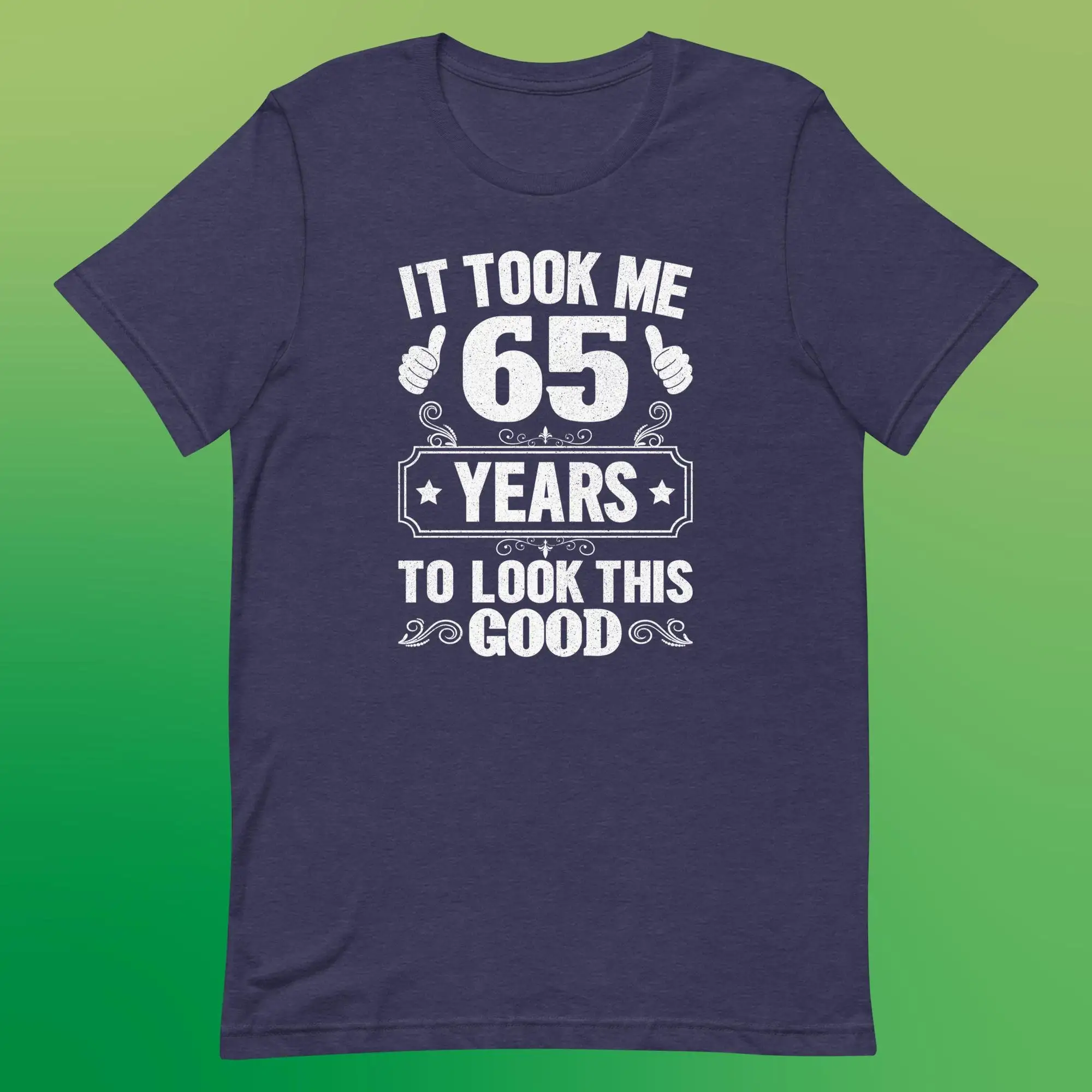 Milestone Birthday T Shirt It Took Me 65 Years To Look This Good Soft Lightweight Cotton Fun Https Www Etsy Com Hk En Listing