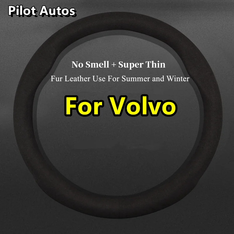 No Smell Super Thin Fur Leather Car Steering Wheel Cover For Volvo S90 XC60 S60 XC90 XC40 V60 V90