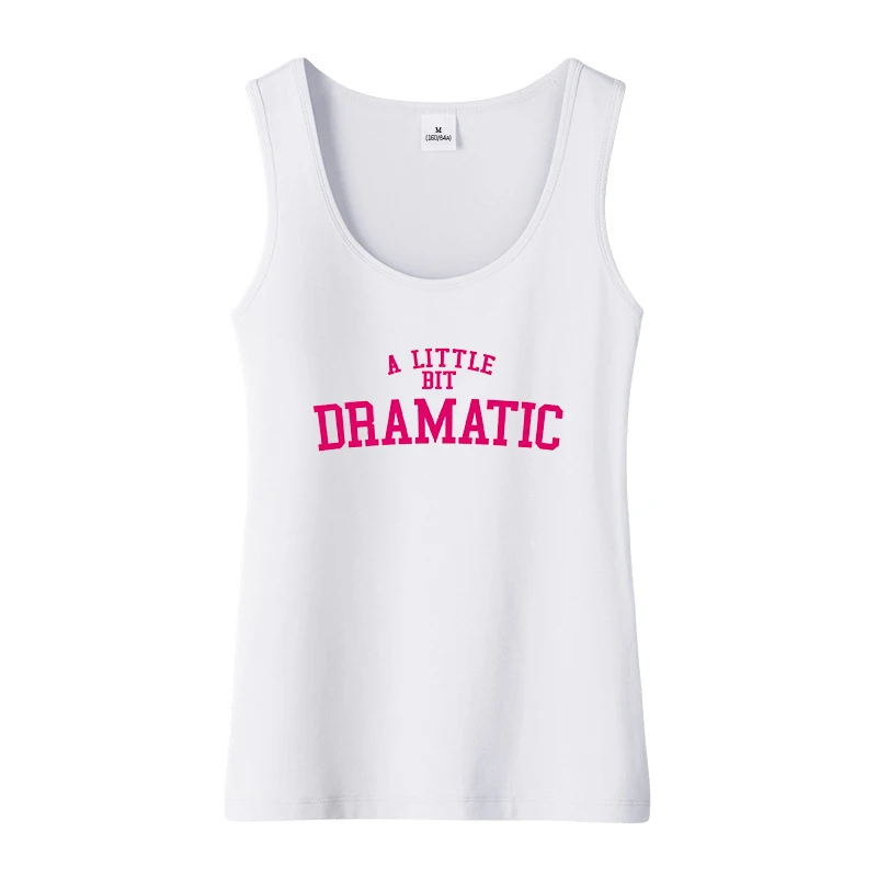 A Little Bit Dramatic Design Cotton Sexy U-Neck Tank Tops High Street Novelty Sleeveless Tee Shirts Hotwife Funny Naughty Top