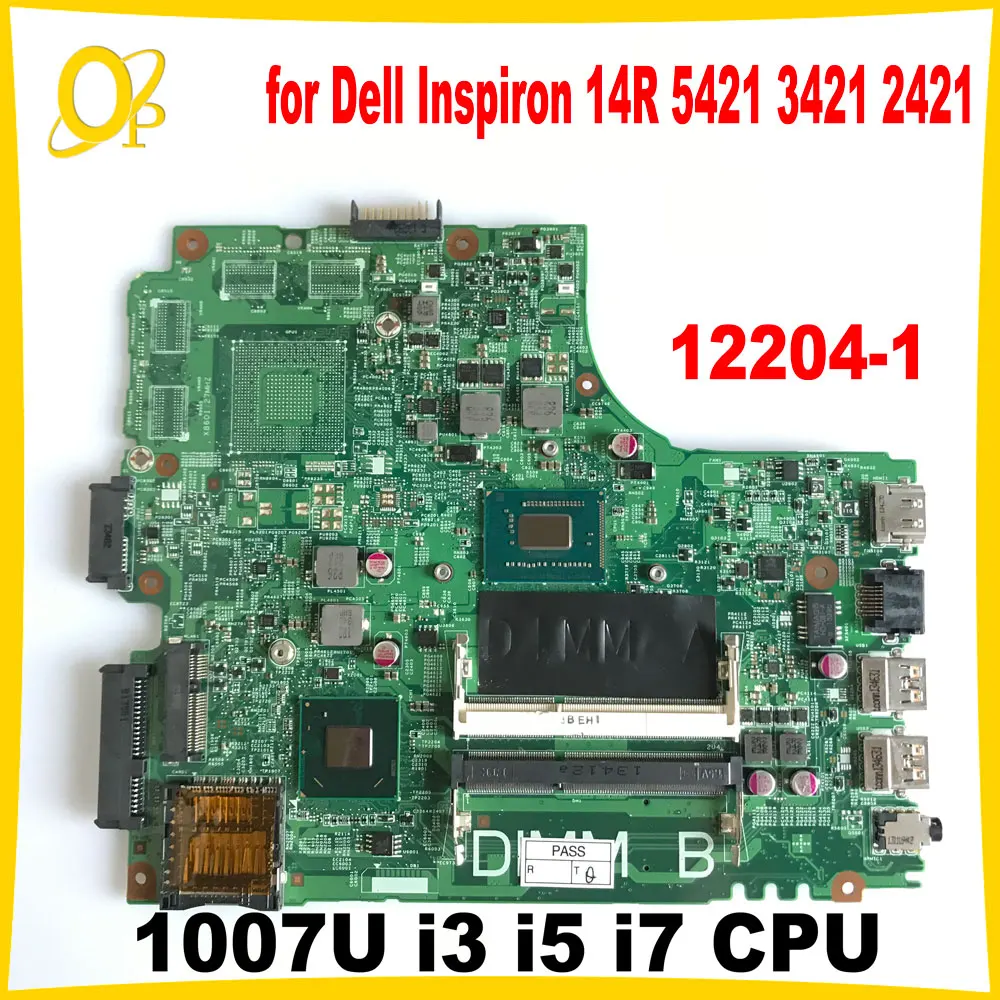 

12204-1 Материнская плата для Dell Inspiron 14R 5421 3421 2421, материнская плата для ноутбука 1007U i3 i5 i7, процессор UMA DDR3, полностью протестирована