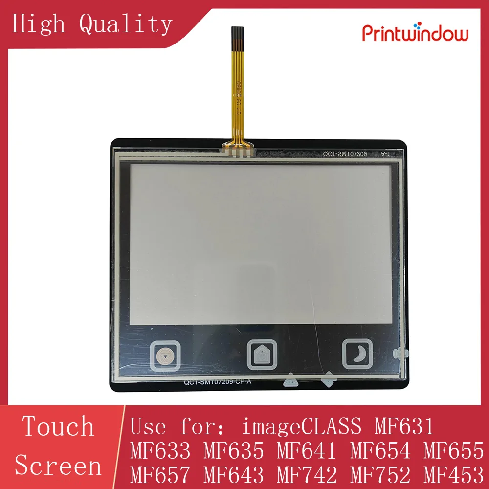High Quality Touch Screen for Canon imageCLASS MF631 MF633 MF635 MF641 MF654 MF655 MF657 MF643 MF742 MF752 MF453 10.5cm 12.5cm