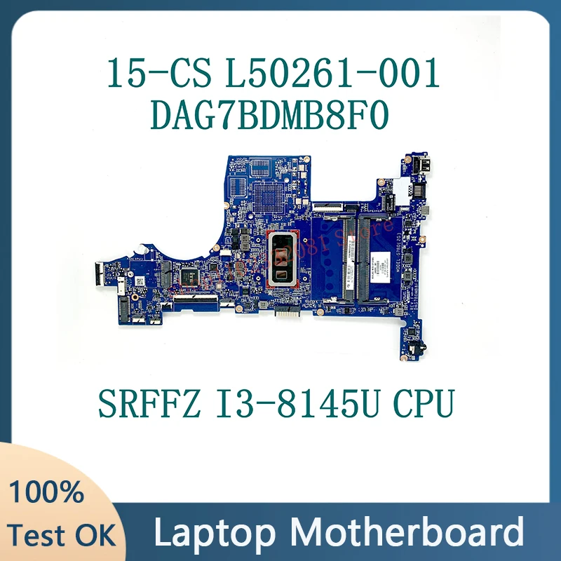 L50261-001 With SRFFZ I3-8145U CPU High Quality Mainboard For HP Pavilion 15-CS Laptop Motherboard DAG7BDMB8F0 100% Full Tested