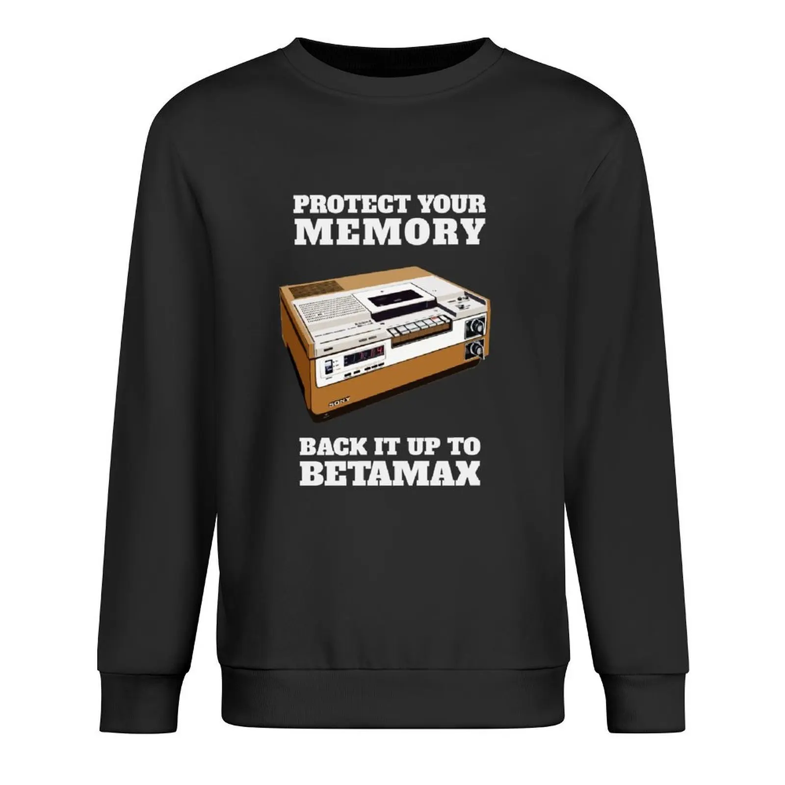 

Protect Your Memory - Back it up to Betamax! Pullover men's sweat-shirt men's coat japanese style oversize sweatshirts