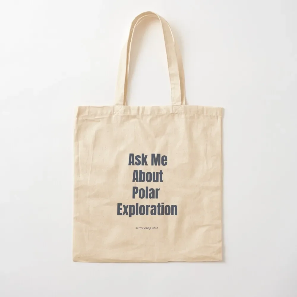 

Ask Me About Polar Exploration Tote Bag tote men university shopper the shoping