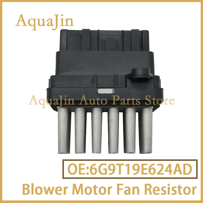 

6G9T19E624AD Blower Motor Resistor Regulator For Ford Mondeo IV Focus II Escape Fiesta VI Galaxy S C MAX MPV OEM 1433503 1847910
