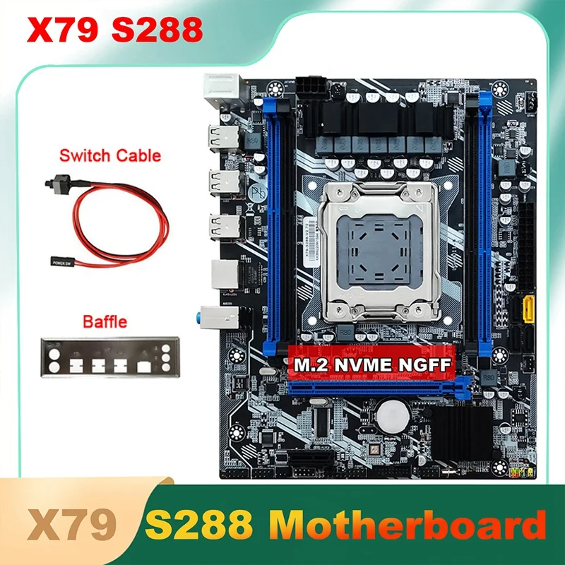 X79 S288 Desktop Motherboard +Switch Cable+Baffle LGA2011 M.2 NVME Support 4X32G DDR3 For E5 2620 2630 2640 2650 2660 2680 CPU