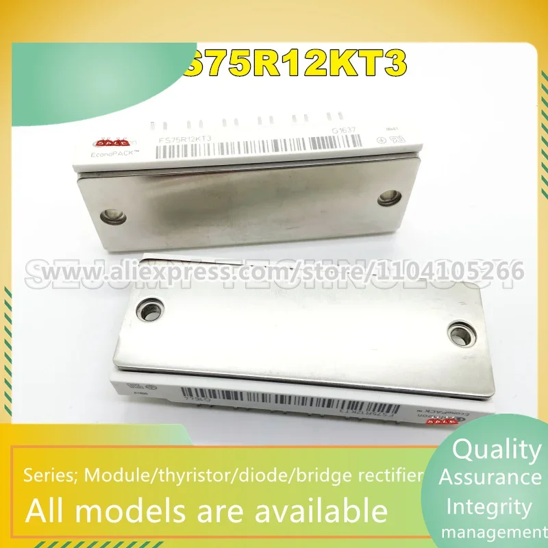 FS100R12KT3 FS50R12KT3 FS50R12KE3 FS75R12KT3 FS75R12KE3 FS75R12KT3G GD200FFT120C6S-G5 6MBI100U4B-120 6MBI75U4B-120 NEW IGBT