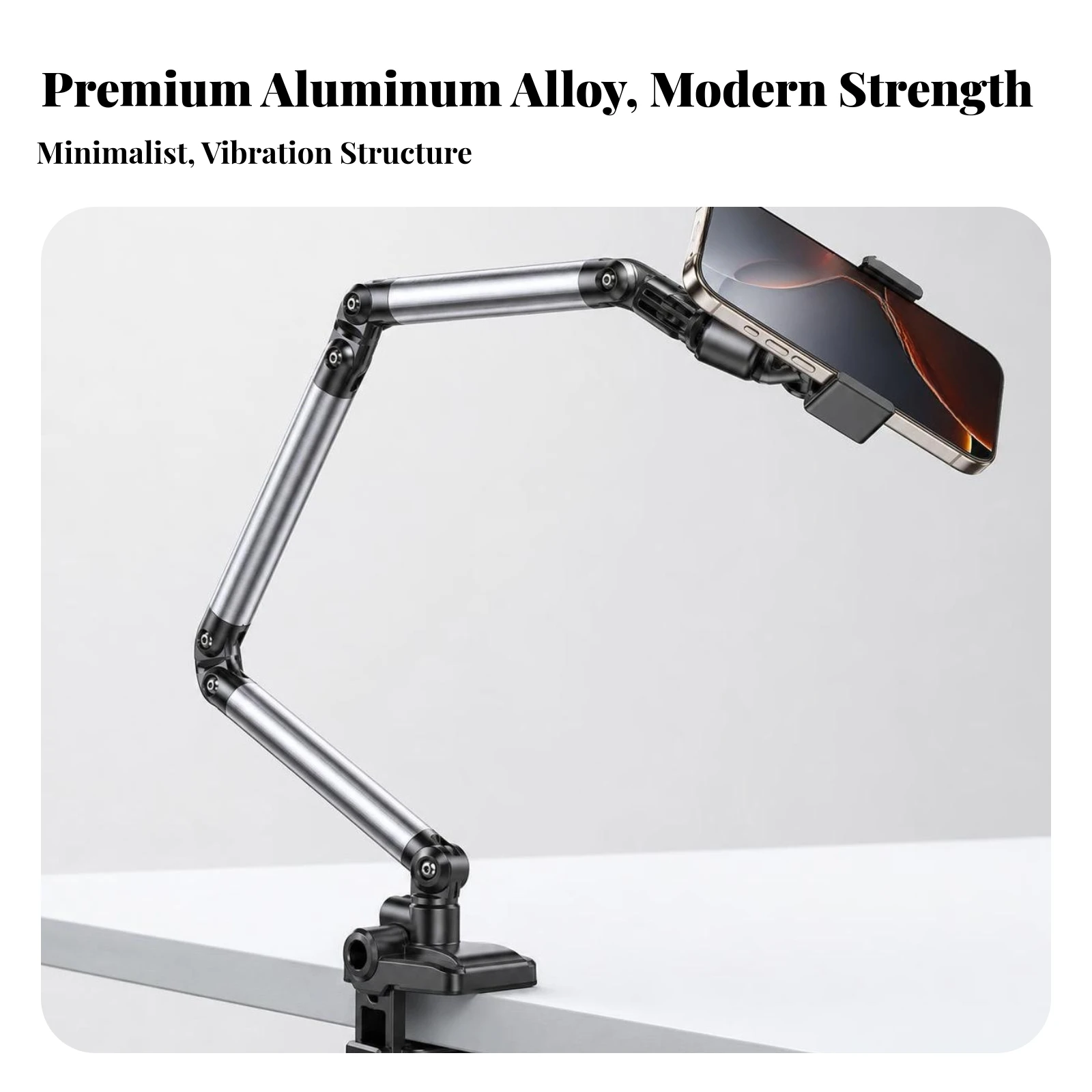 Phone Stand with Clamp Base Adjustable Articulated Phone Holder Handsunrestricted Stable for Content Creators, Desk, Bedside