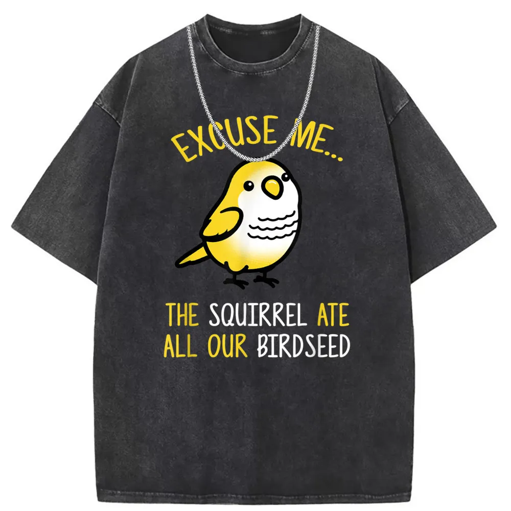 Excuse Me The Squirrel Ate All Our Birdseed Men Funny Tshirts Boys Vintage Printed Sweatshirts Design 2023 New Fashion Tshirts