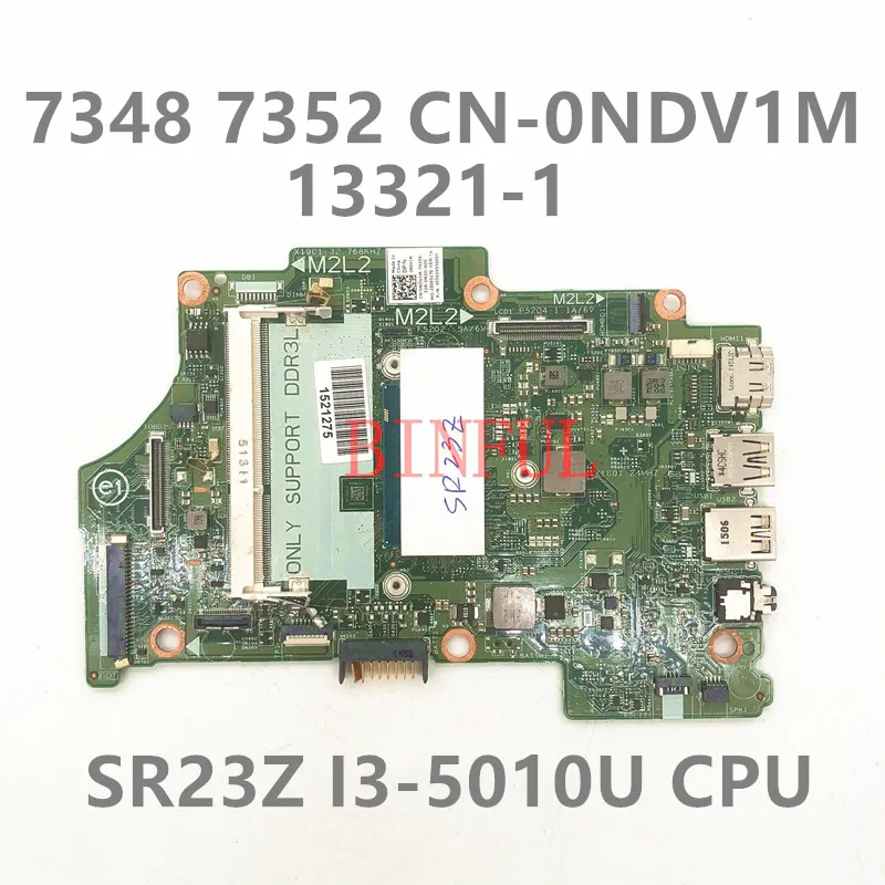 

Высококачественная материнская плата CN-0NDV1M 0NDV1M NDV1M для ноутбука 7348 7352, материнская плата 13321-1 с SR23Z I3-5010U 100%, полностью протестирована