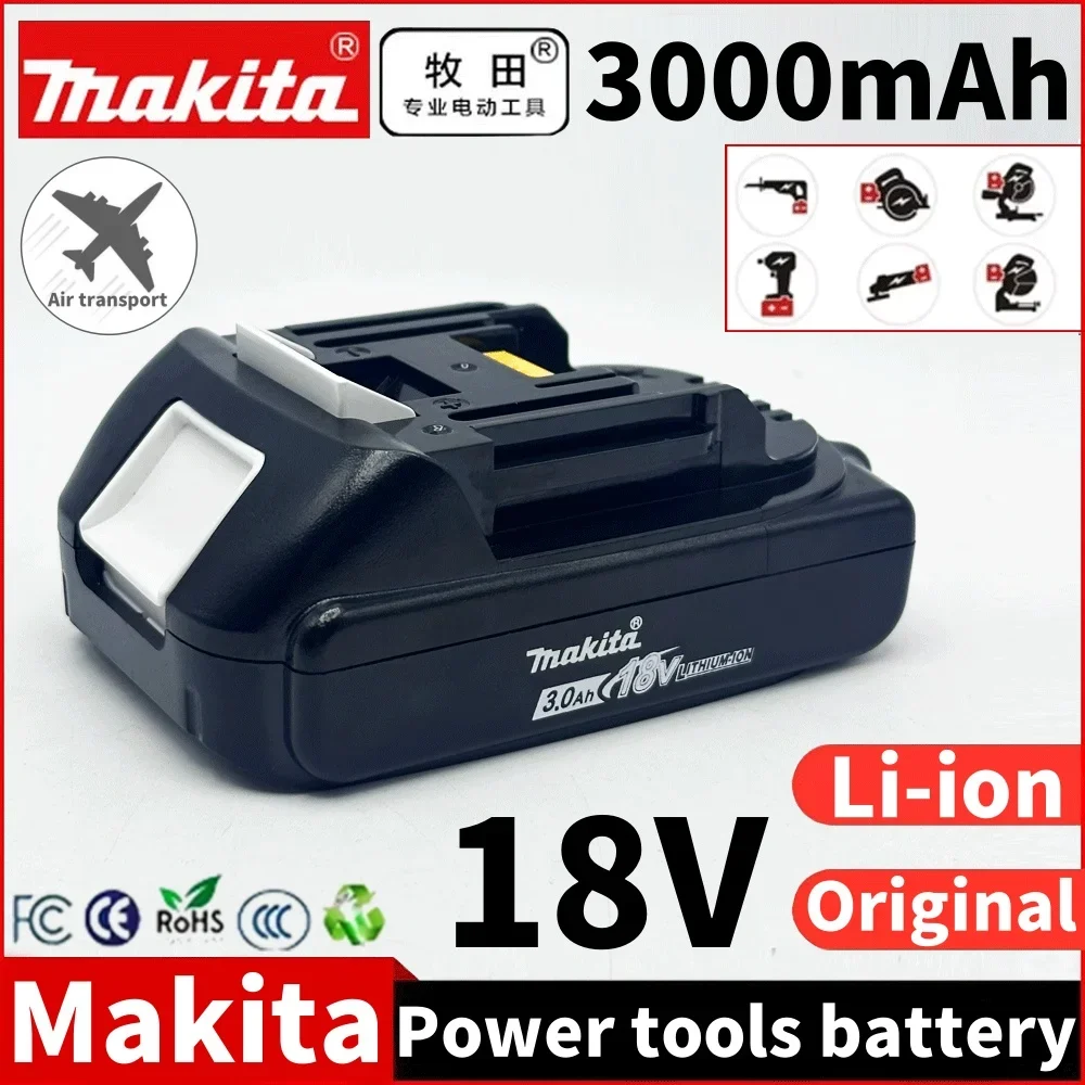 100% Original Makita 18V 3ah Rechargeable Battery 3000mAh 5J LED Indicator Lithium-Ion Battery For Makita Power Tools Battery