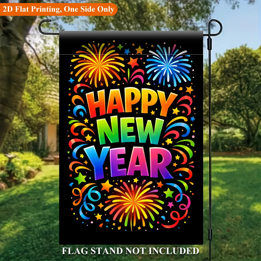 2D Flat, 2D Flat Printing Garden Flag 1pc, Happy New Year Celebration Single Sided Polyester Garden Flag, Holiday Yard Banner, for Outdoor Home, Yard Decor, Seasonal Festival Yard Outside Decorative Flags, Flagpole Not Included(Flag Only), 2D Flat