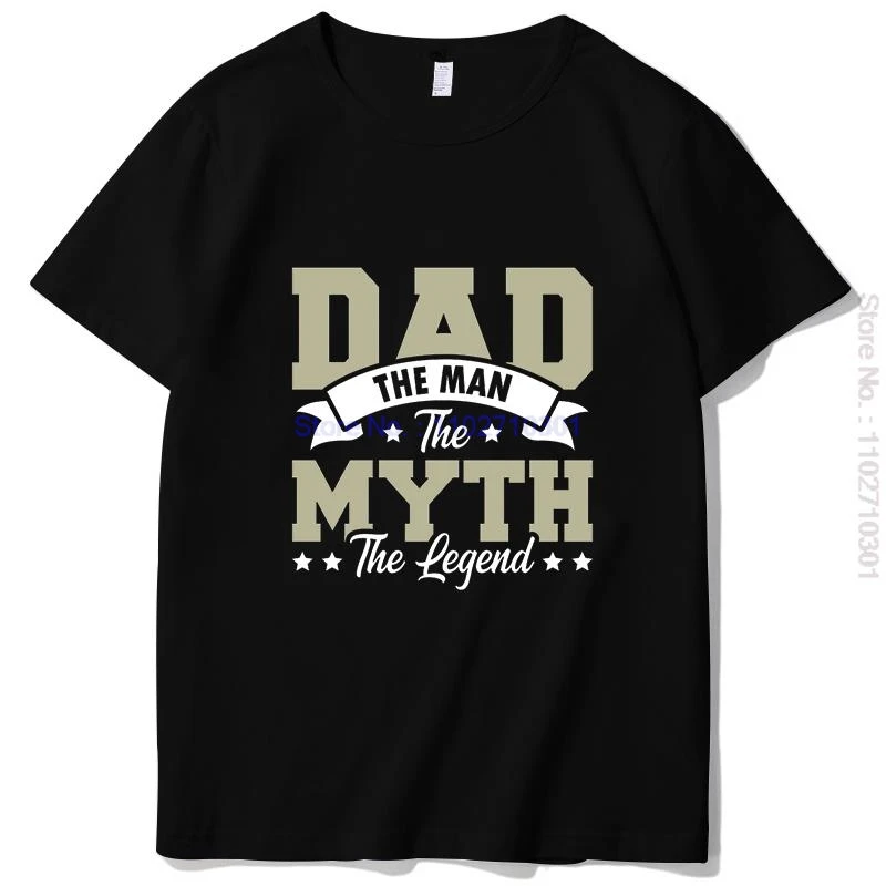 Dad the Man the Myth the Legend Funny Graphic T-Shirt Cotton Short Sleeve O-Neck Tee Summer Print Mens Tops