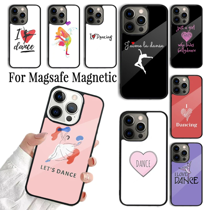 Coque Phone Case For iPhone 16 15 14 13 12 Mini 11 Pro Max Plus Magsafe Magnetic Wireless Charging Cover I Love Dance