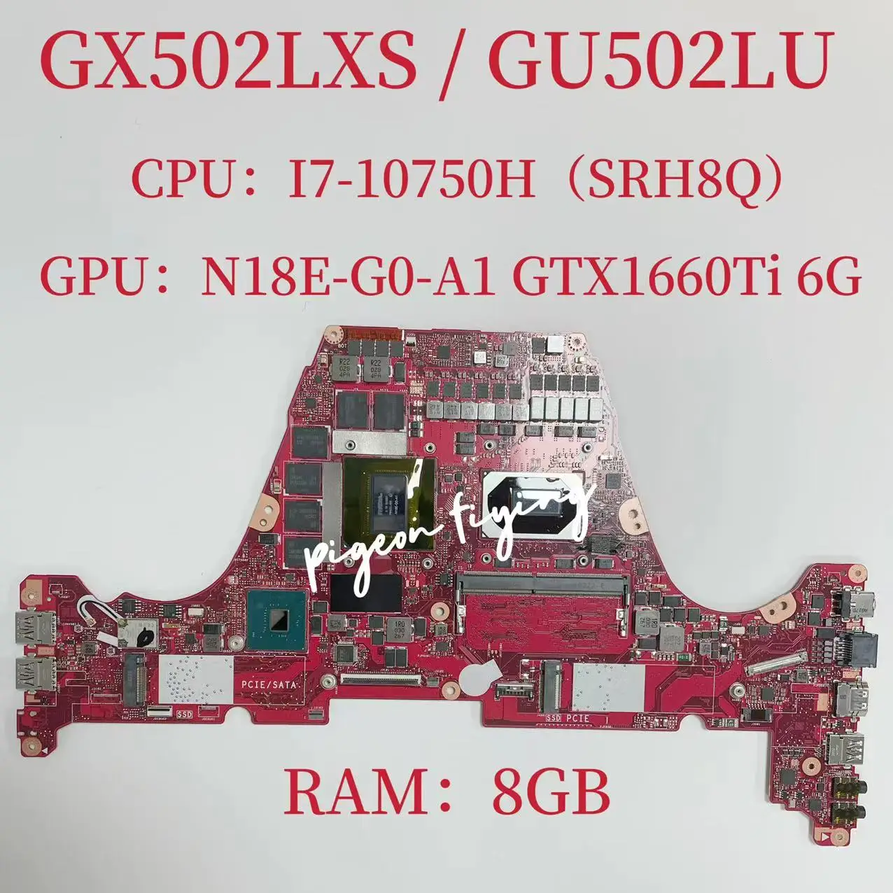 

GX502LXS Mainboard for ASUS GU502LU Laptop Motherboard CPU:I7-10750H SRH8Q GPU:N18E-G0-A1 GTX1660TI 6GB RAM:8G DDR4 100% Test OK