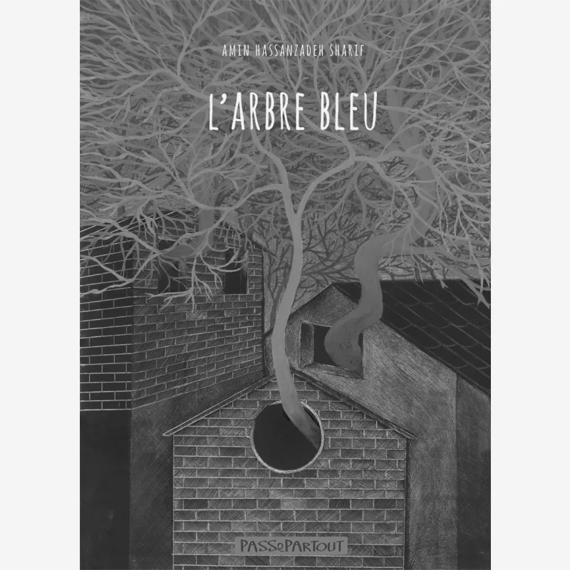 

Larbre Bleu Amin Hassanzadeh Sharif PassePartout 9788867450572 Book