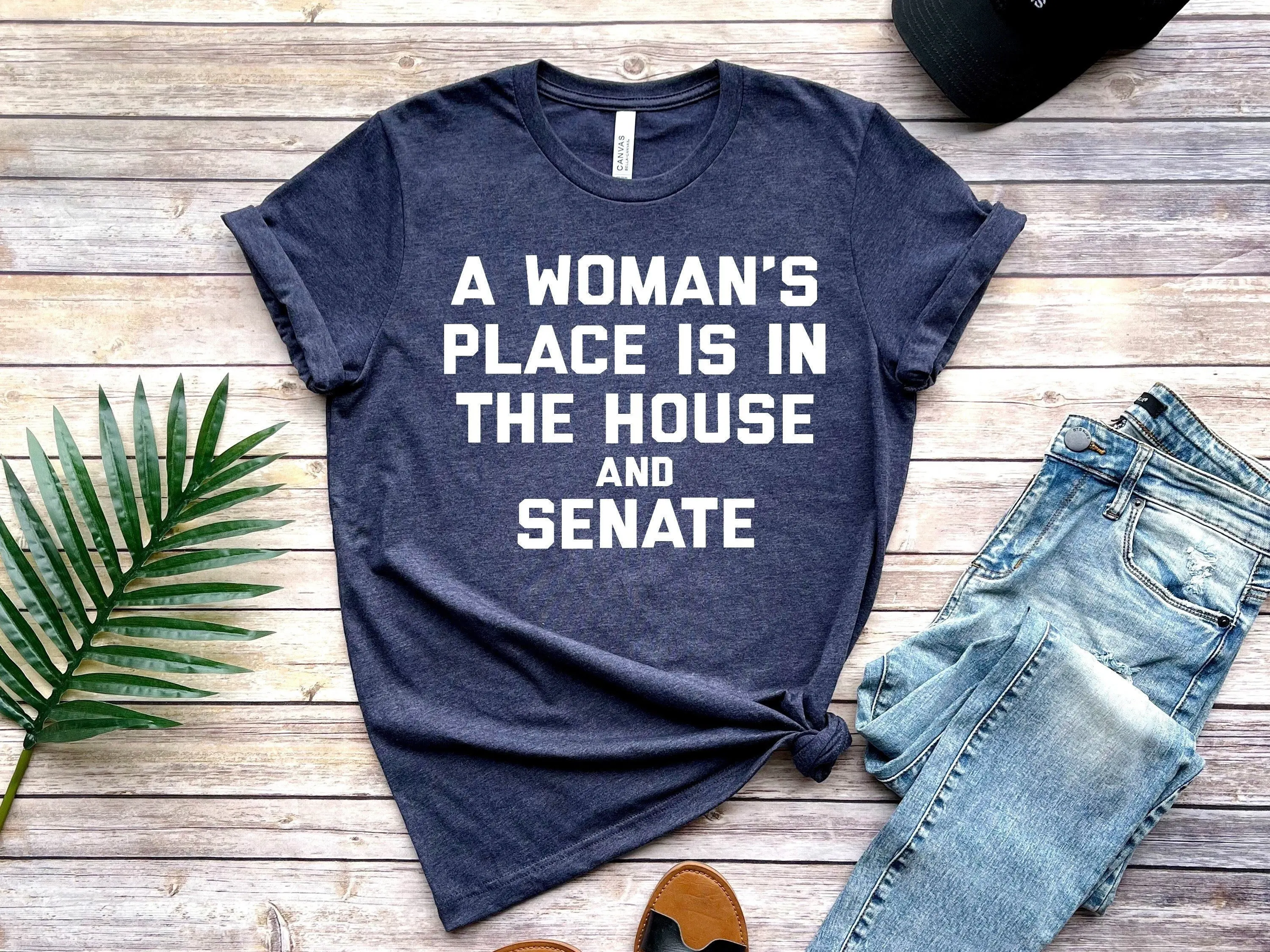 

A Woman's Place Is In The House And Senate T Shirt FeminisT Political