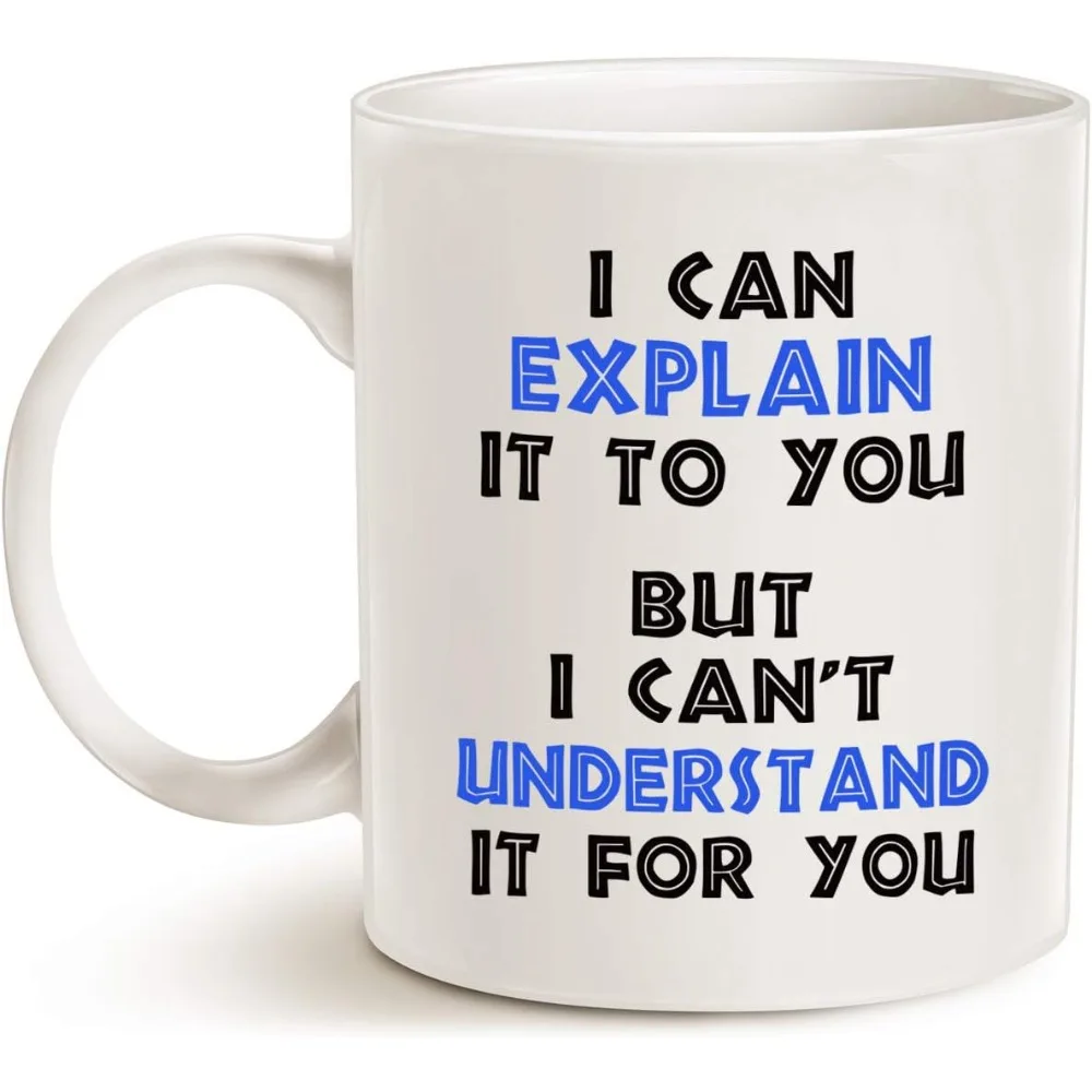 Funny Engineer White Coffee Mug 11 Oz I Can Explain It To You But I Cant Understand It for You Best Engineering Gifts