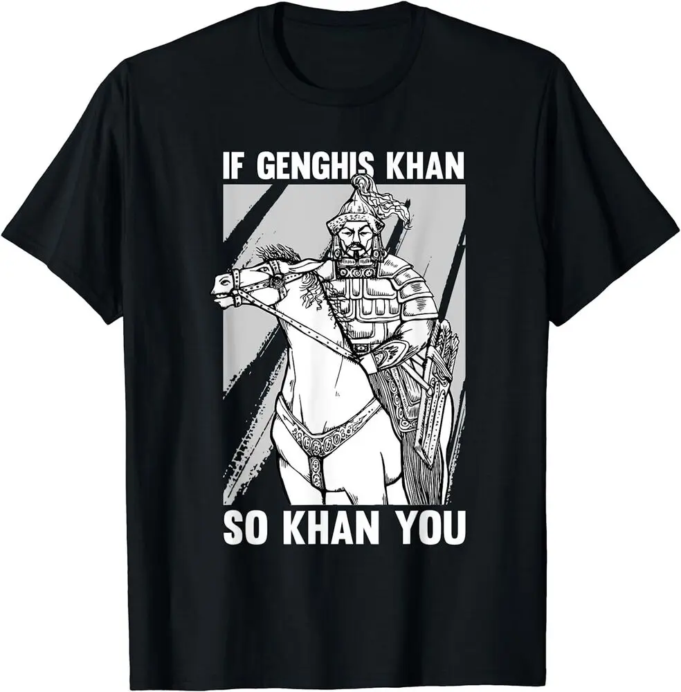 Funny Mongolian History Joke and Genghis Khan Quote T-ShirtHigh Quality 100%Cotton Short Sleeve