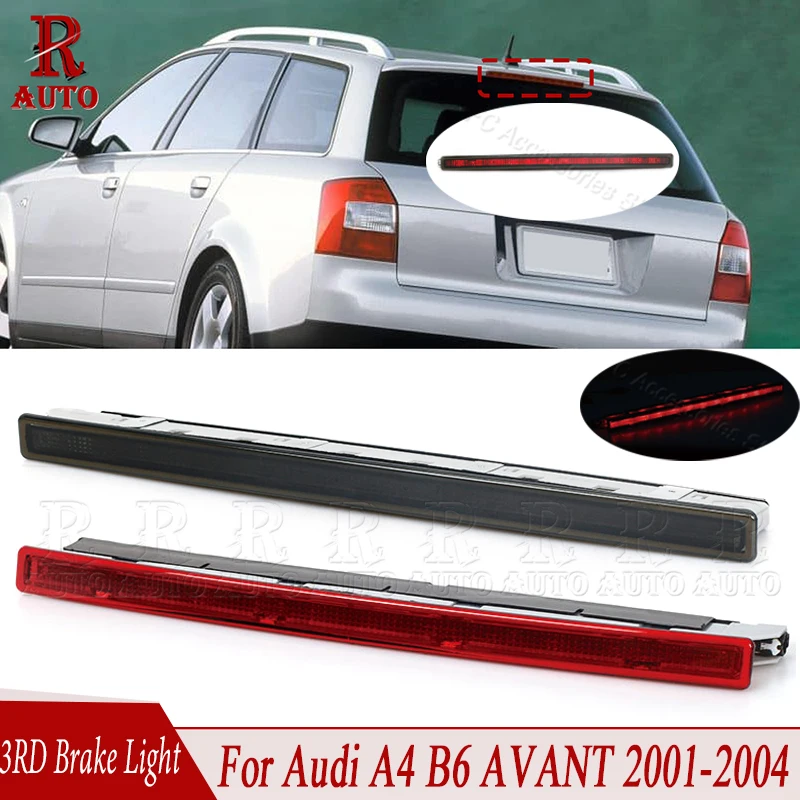 R-AUTO LED Brake Light 3RD High-Position Auto Stop Lamp Smoked/Red Lens Tail Light For Audi A4 B6 Avant 2001-2004 8E9945097