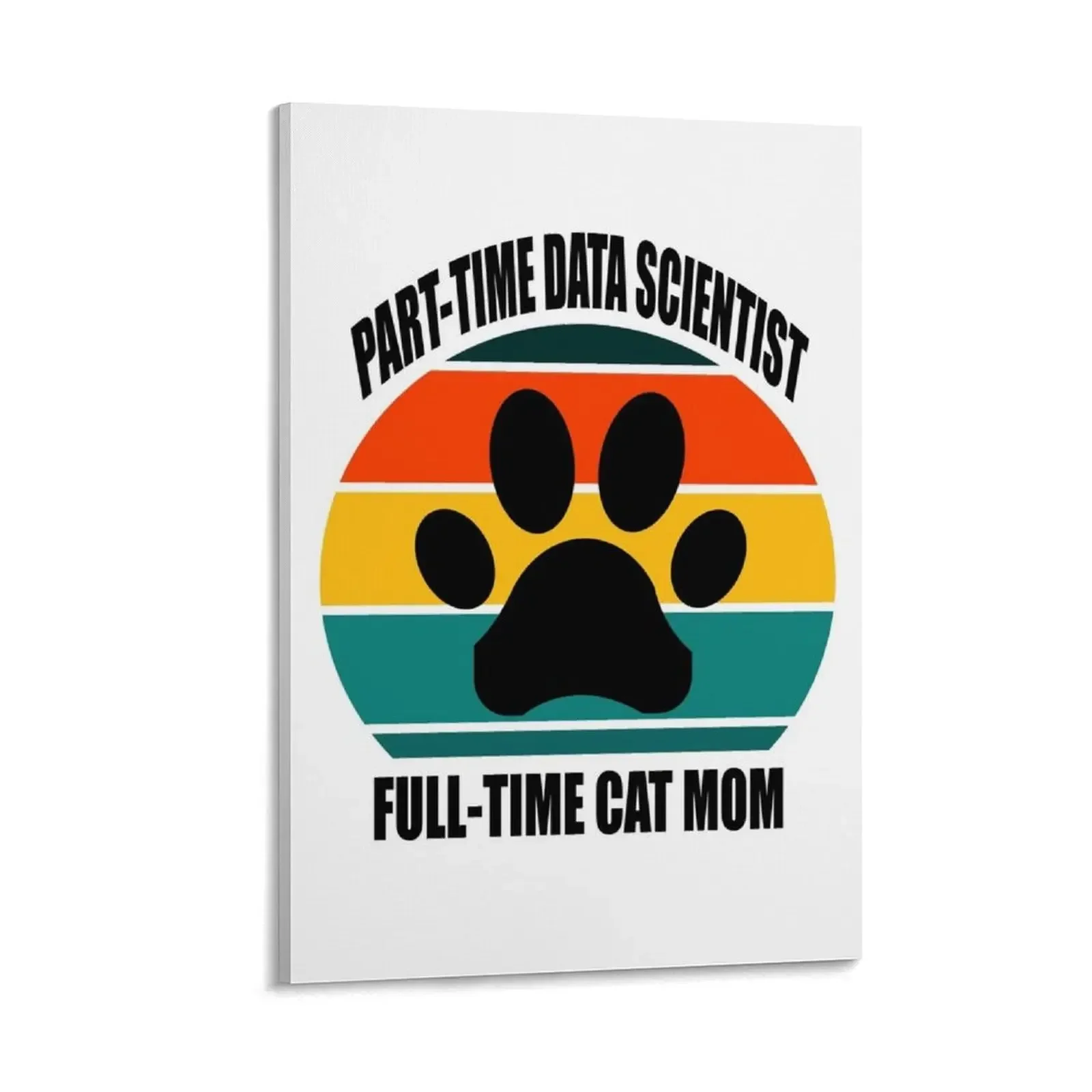 

part time data scientist full time cat mom. Canvas Painting anime figure fashion wall paintings