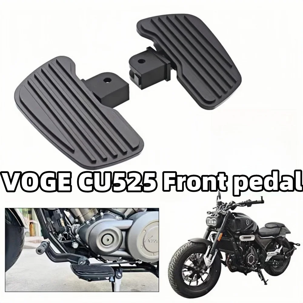 Applicable to VOGE CU525 pedal modification, enlarged and widened pedal cu525 cruise anti-slip front foot pedal