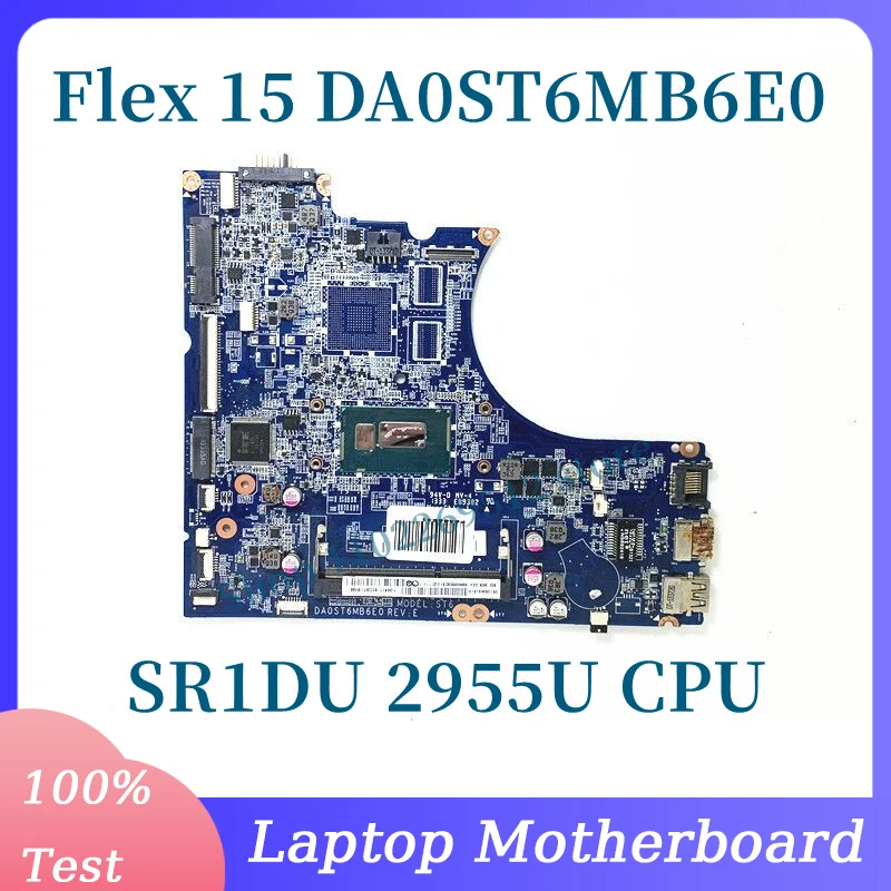 

DA0ST6MB6E0 With SR1DU 2955U CPU Mainboard For Lenovo IdeaPad Flex 15 Laptop Motherboard 100% Full Tested Working Well