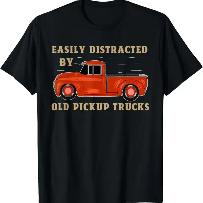 New Limited Humor Trucker Easily Distracted By Old Pickup Trucks T Shirt