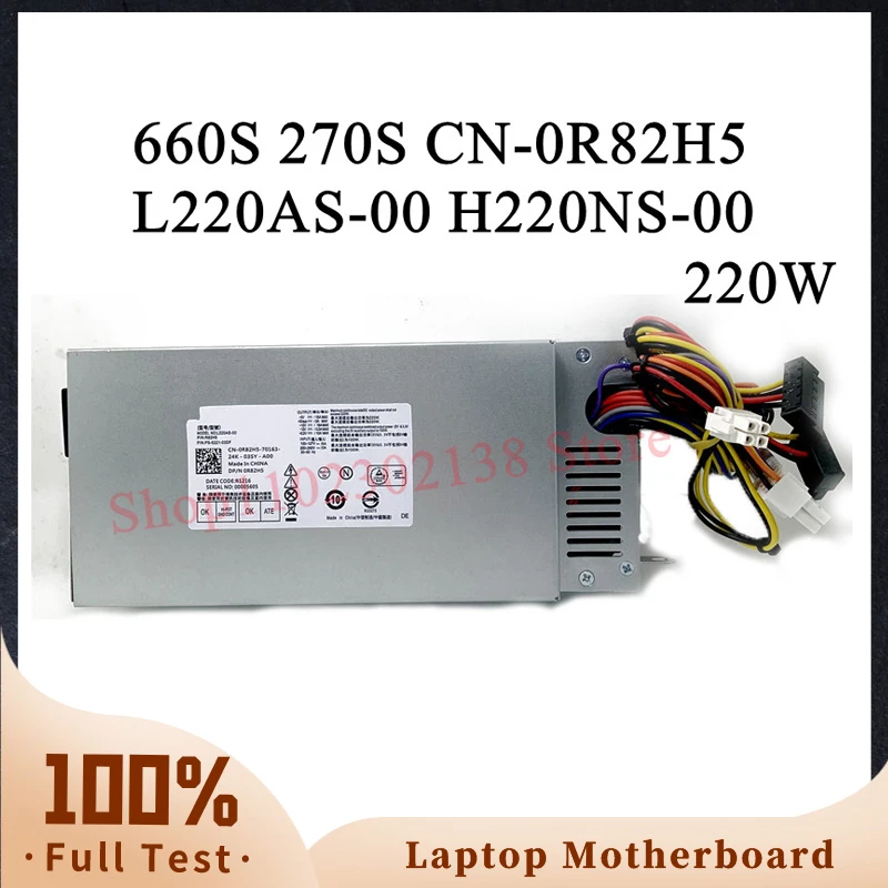 

CN-0R82H5 0R82H5 R82H5 L220AS-00 NEW Refurbished For DELL 660S 270S Power Supply 220W H220NS-00 100% Full Tested OK