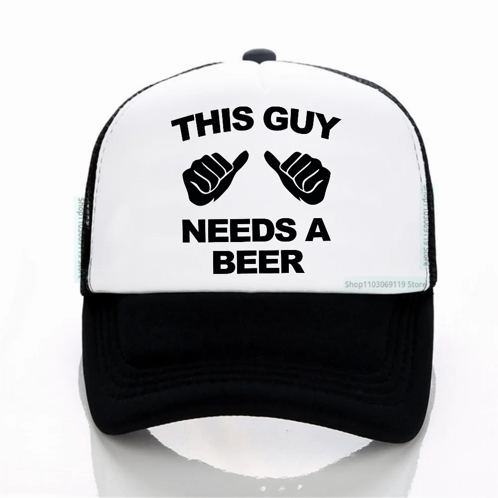 

THIS IS NEEDS A BEER print baseball cap Summer Funny Casual Fashion Harajuku sun hat casual Breathable cool mesh trucker hats