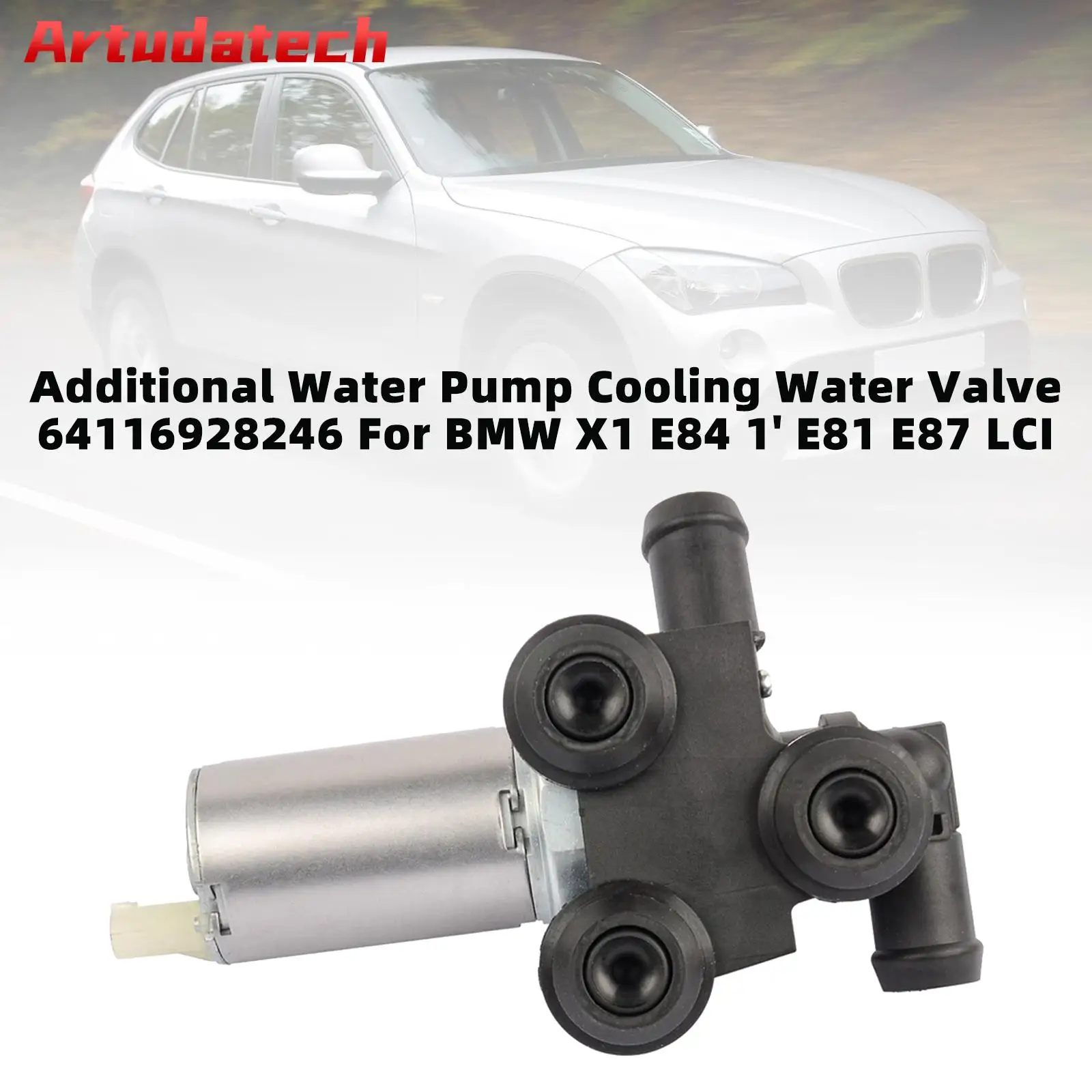 

Artudatech Additional Water Pump Cooling Water Valve 64116928246 For BMW X1 E84 1' E81 E87 LCI Car Accessories
