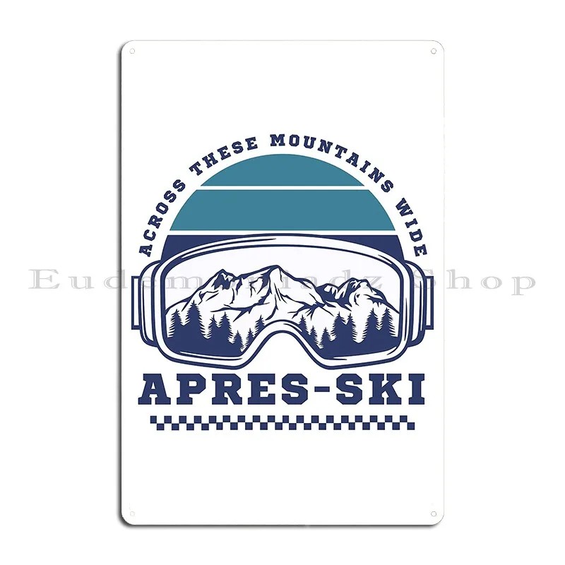 Apres Ski In Mountains Metal Signs Create Party Bar Printing Club Tin Sign Poster