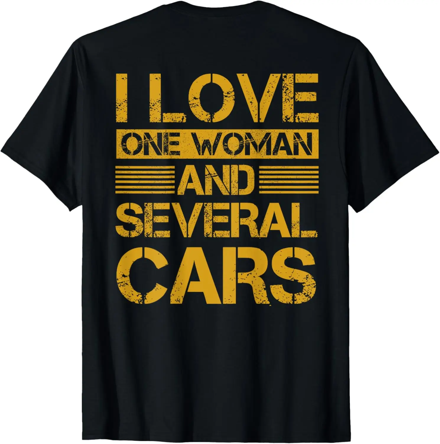 I Love One Woman And Several Cars ON BACK T-Shirt