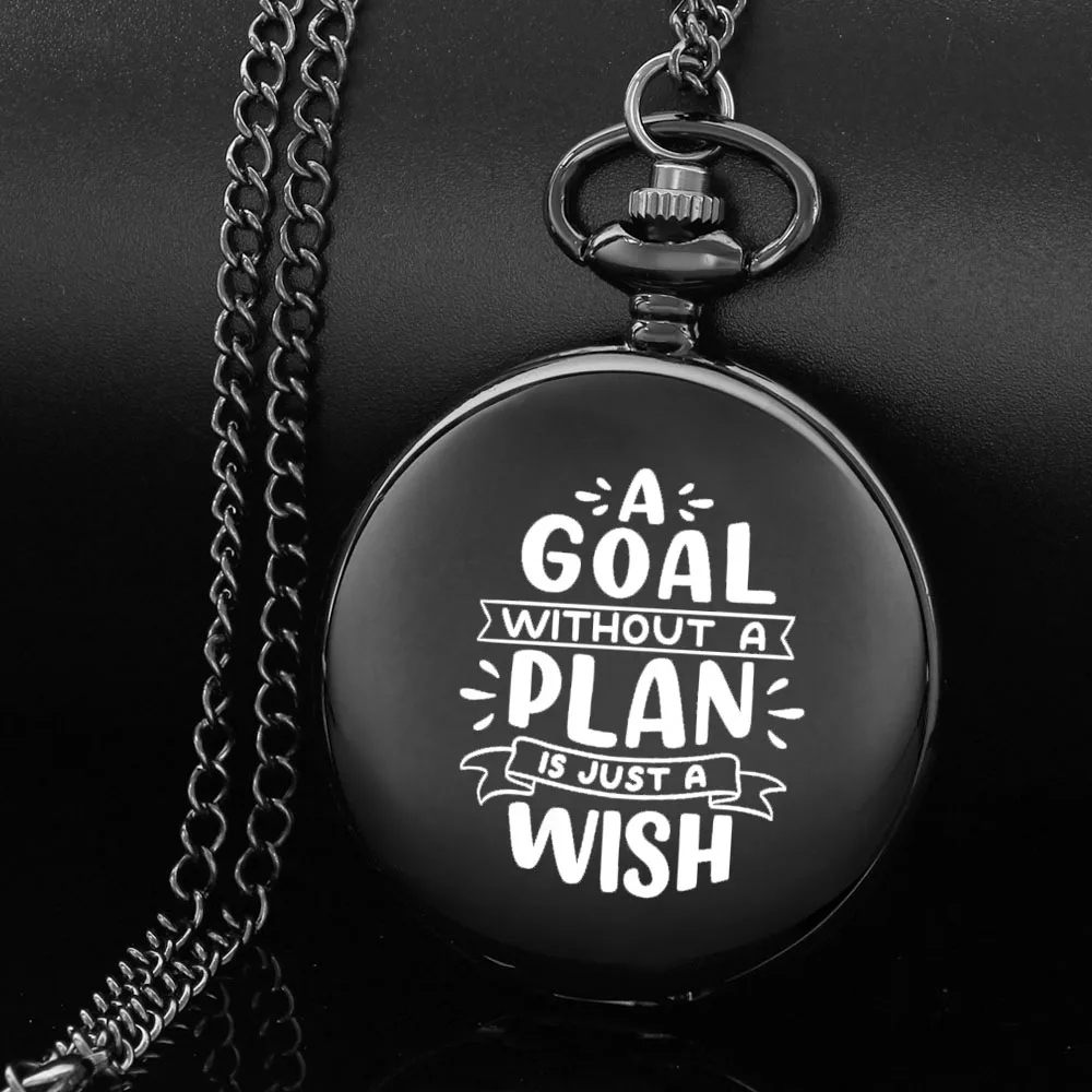 

A GOAL WITHOUT A PLAN IS JUST A WISH design carving english alphabet face pocket watch a chain Black quartz watch perfect gift