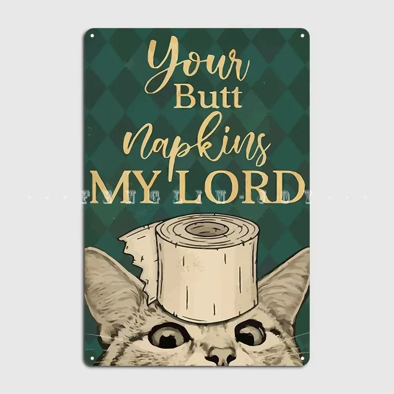 Your Butt Napkins My Lord Metal Sign Club Home Pub Garage Customize Wall Decor Tin Sign Poster