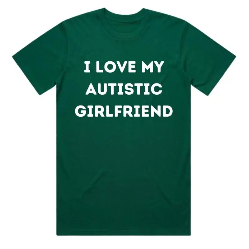 تي شيرت I Love My Autistic Girlfriend تي شيرت مضحك لعيد الحب لشاشة Boyfriend بواسطة قطن عضوي ثقيل الوزن