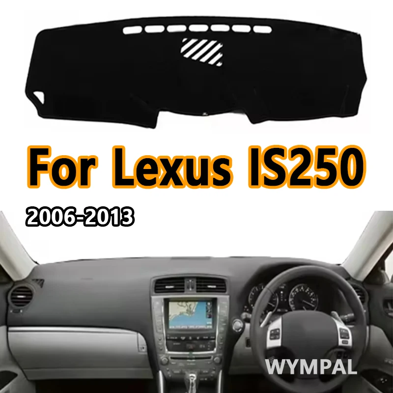 

Приборная панель автомобиля подходит для Lexus IS250 IS350 ISF IS250C 2006-2013 Dashmat Dash Mat Dashboard Cover Pad Солнцезащитный козырек Крышка приборной панели