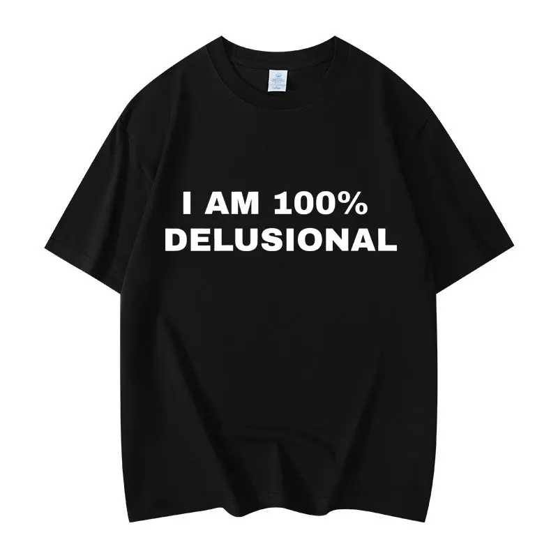 

Funny Meme 100% Delusiona T-shirt High Quality Fashion Short Sleeve T-shirtS Men Women Casual Loose Cotton T Shirt Streetwear