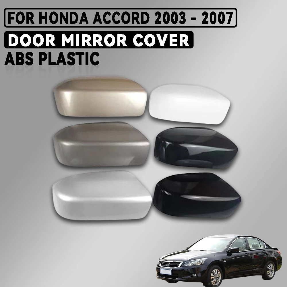 

For Honda Accord 2003 - 2007 Car Door Mirror Cover White Silver Matte Black Gold Grey Green Car Accessories External Decorate