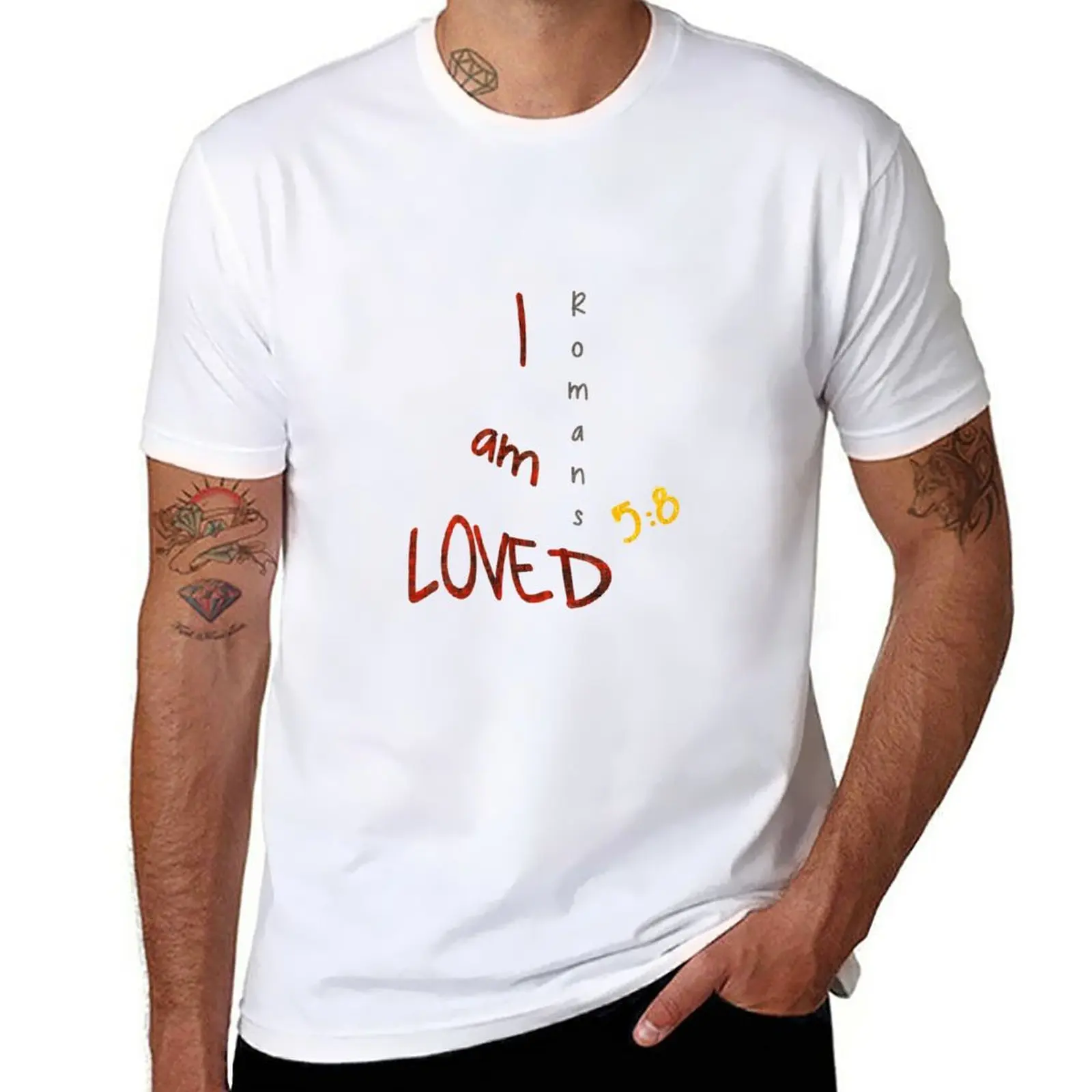 

New I Am Loved Romans 5:8 Christian T-Shirt heavyweight t shirts Blouse T-shirts for men cotton