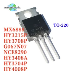 10pcs HY3215P HY3708P NCE8290 G067N07 HY3408A HY3704P HY4008P MX6888 HY3215 HY3708 G067N07P HY3704 HY4008 TO-220