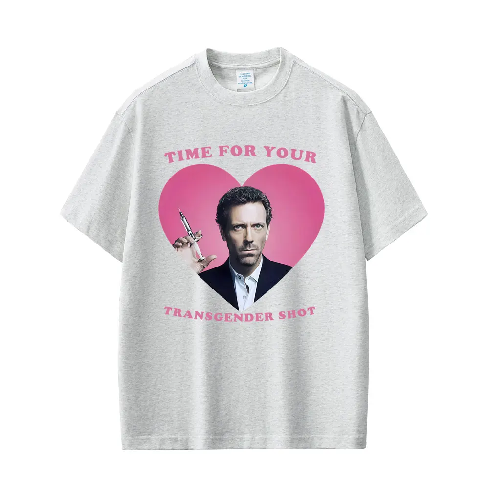 Zeit für deinen Transgender-Shot Gregory House MD Lustiges Meme T-Shirt für Männer und Frauen, Casual-Humor-T-Shirts, Herren Baumwolle Oversized T-Shirt – Detail 6