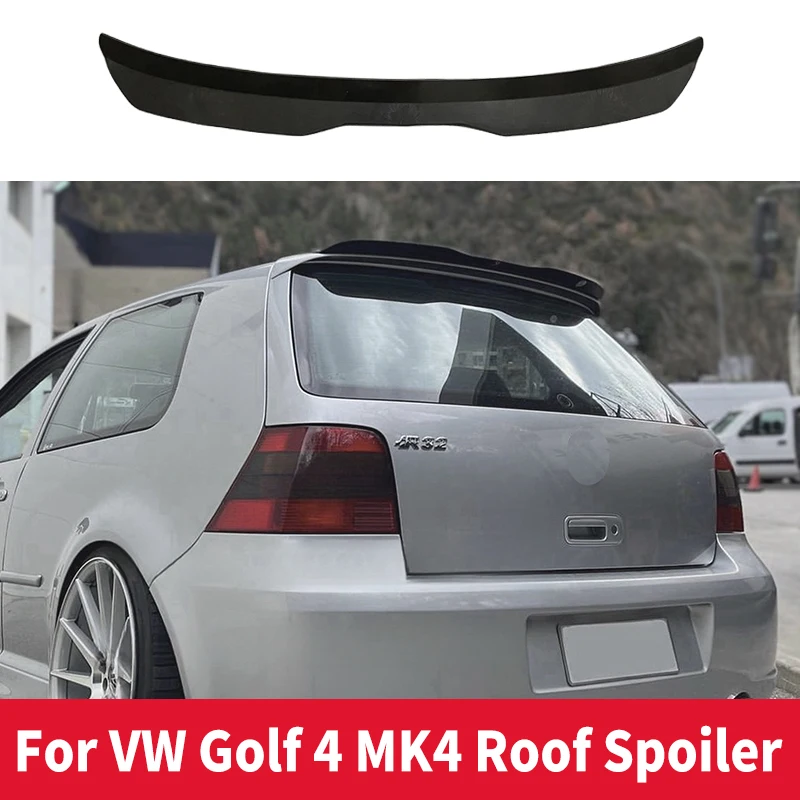 

For VW GOLF 4 Roof Spoiler 1999-2006 Mk4 R32 ABS Material Gloosy Black Rear Trunk roof Spoiler Wing Decoration