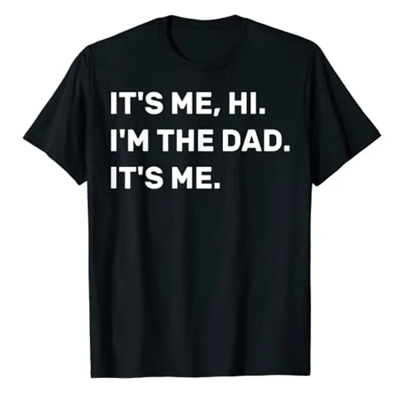 

It's Me Hi I'm The Dad It's-Me T-Shirt Men's Fashion Fathers Day Gifts Sayings Quote Letter Print Graphic Tee Tops Daddy Outfits