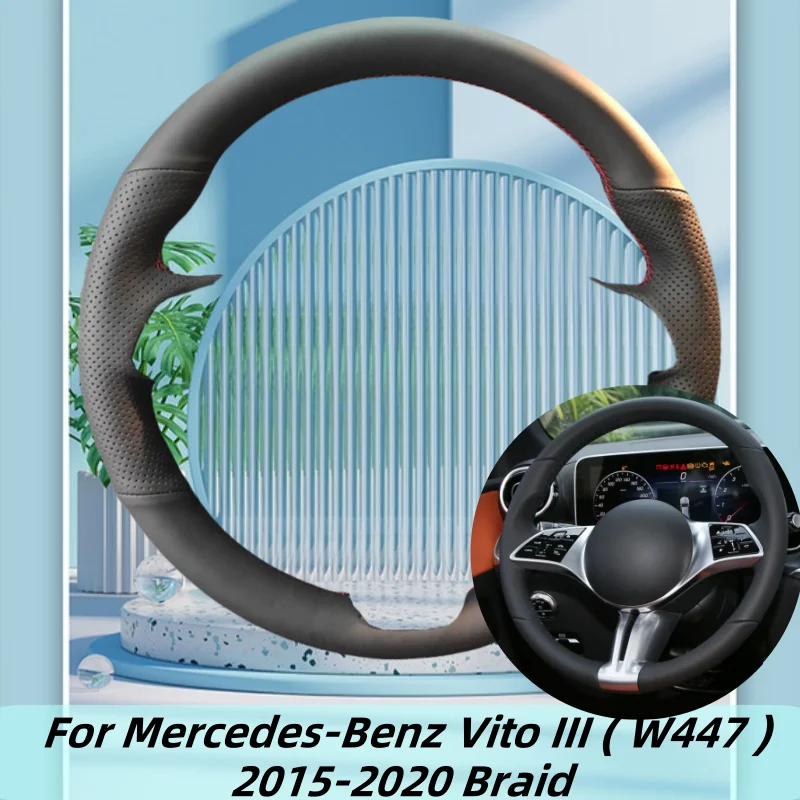 

Hand-Sewn Microfiber Leather Car Steering Wheel Cover For Mercedes-Benz Vito III ( W447 ) 2015-2020 Braid Car Accessories