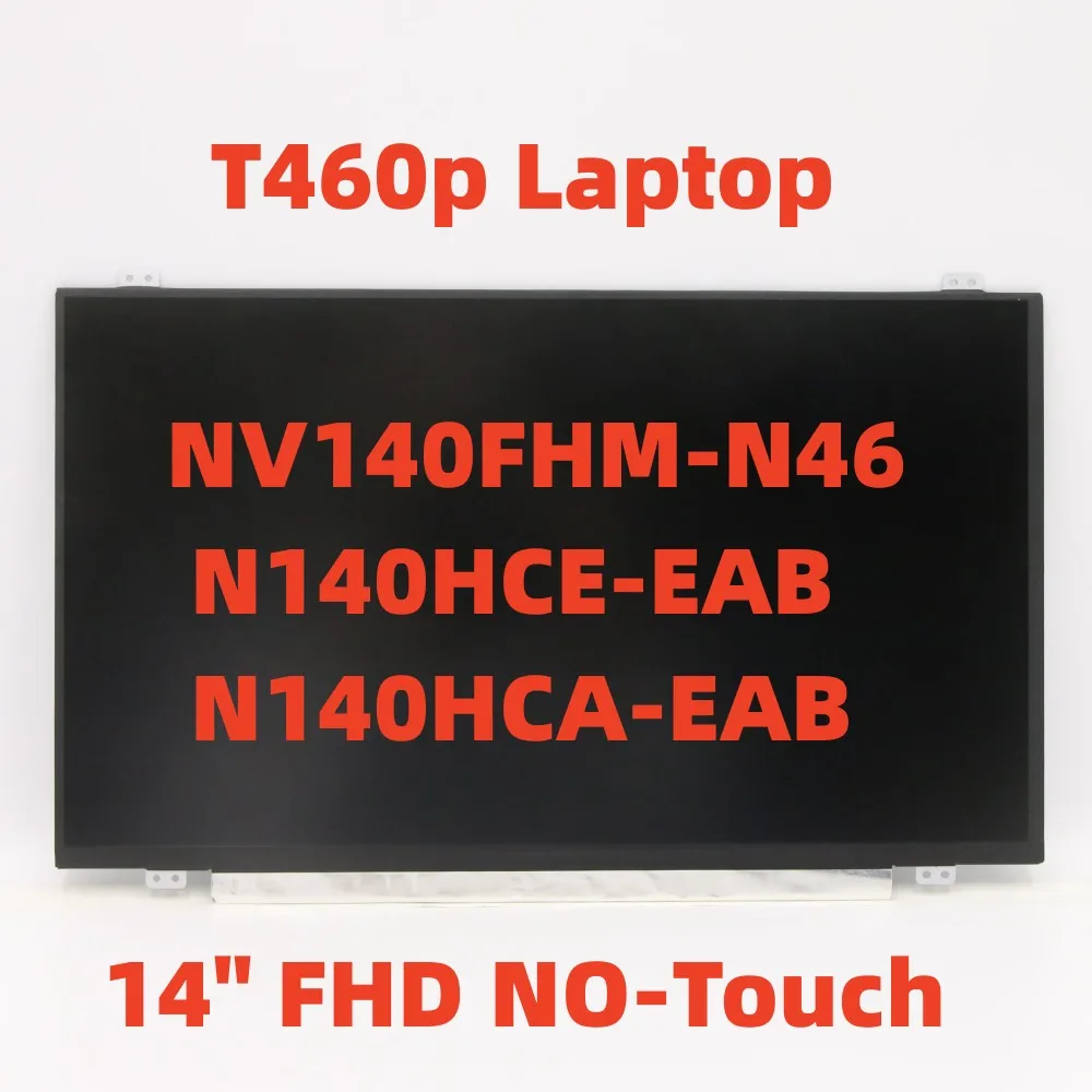 

T460p Laptop NV140FHM-N46 N140HCE-EAB N140HCA-EAB LCD Screen 14" FHD NO-Touch FRU 01ER058 01EN223 02DL609 01LW010