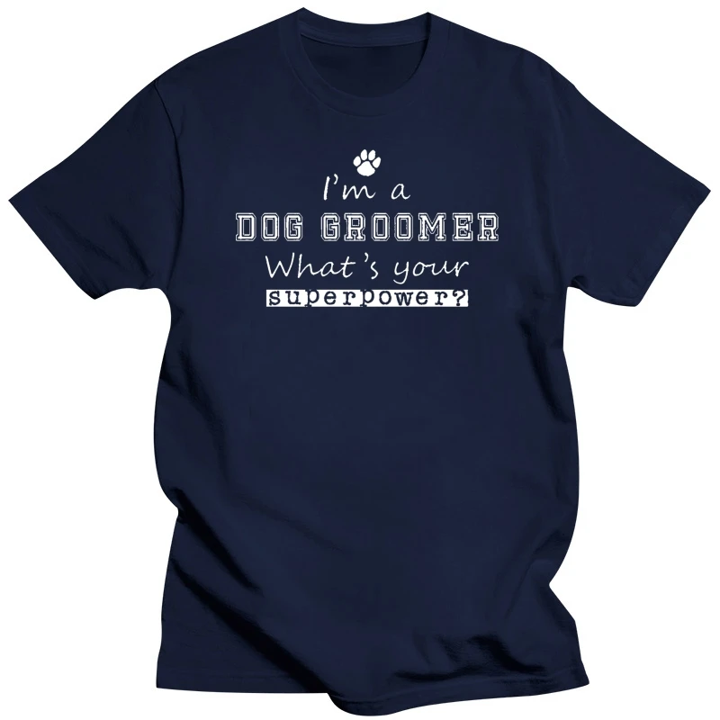 I'M A Dog Groomer What'S Your Superpower T-Shirt Fitted Short Sleeve Womens Slogans Customized Tee Shirt