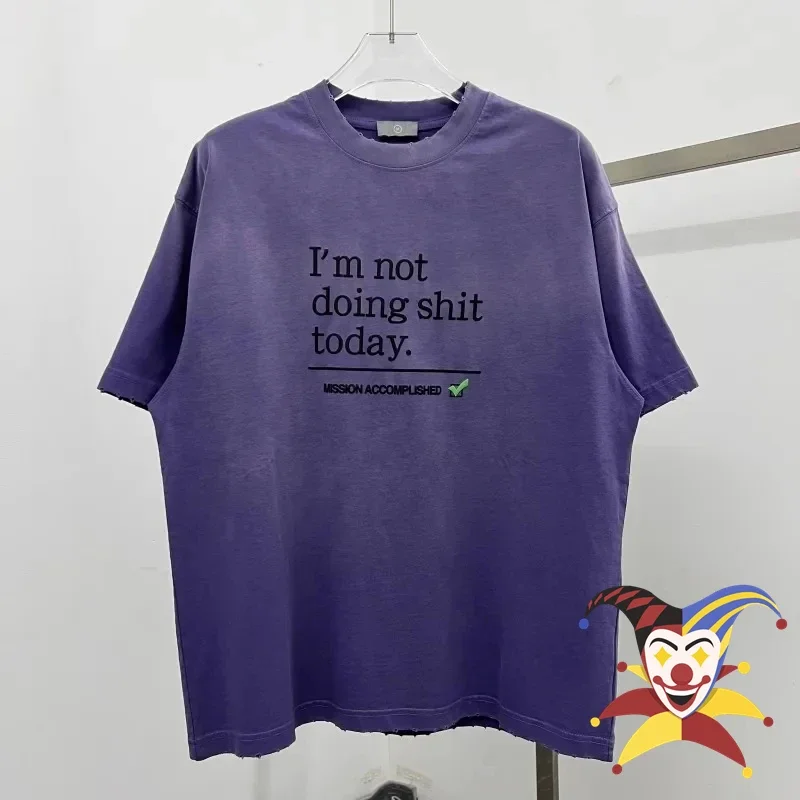 

Washed Destroy Hole Puff Print I Am Not Doing Shit Today T Shirt Men Women High Quality Top Tee T-shirt