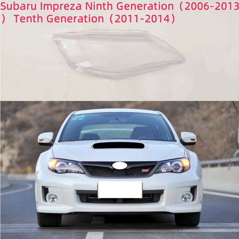 

For Subaru Impreza Ninth Tenth Generation 2006 - 2014 Headlight Shell Cover Replacement Lamp Shade Headlamp Lens Glass